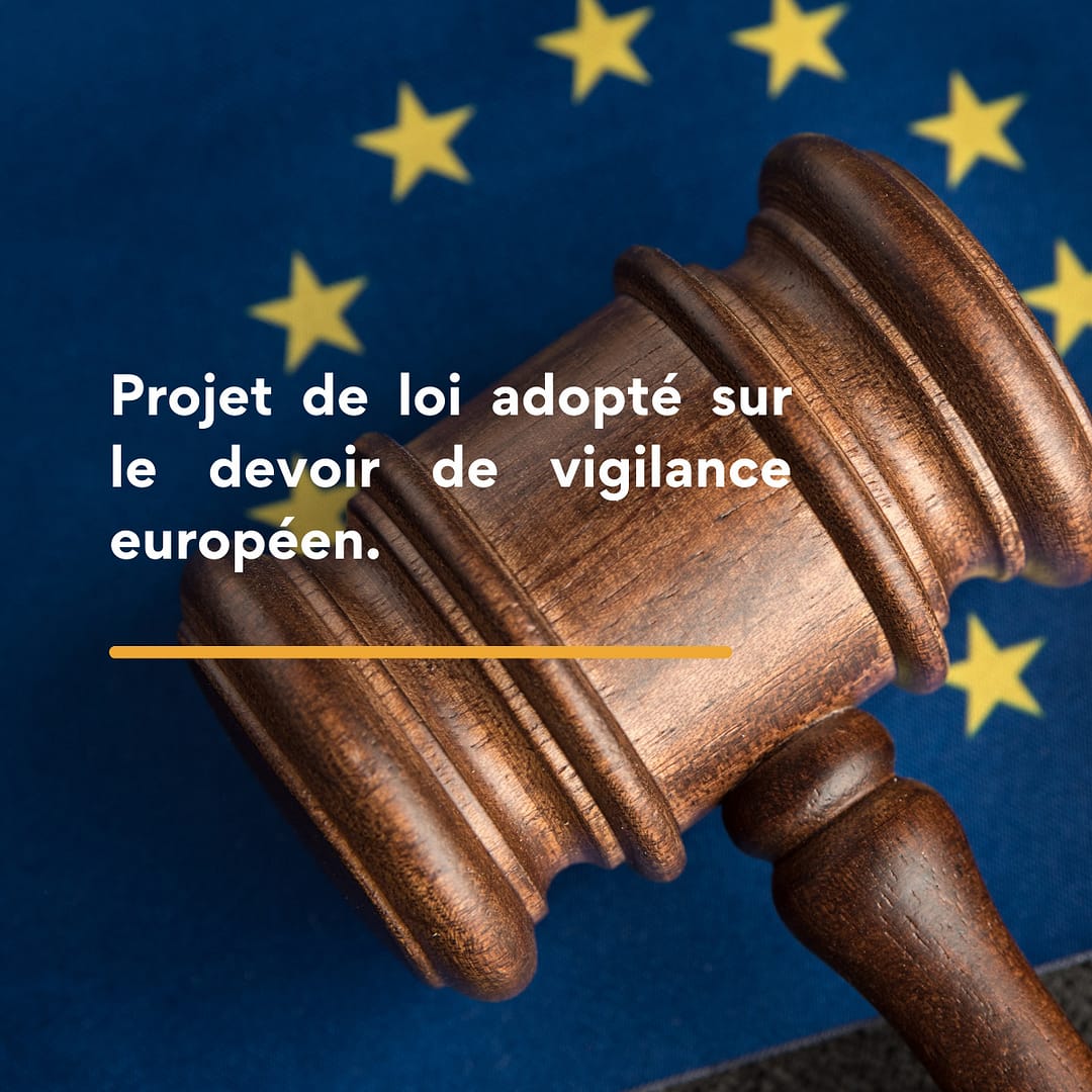 Projet de loi adopté sur le devoir de vigilance européen